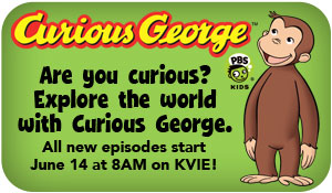 All new episodes of Curious George start June 14 at 8AM on KVIE!
