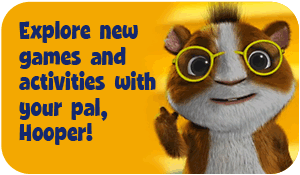Explore new games and activities with your pal, Hooper!